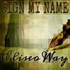 "Sign My Name" (Now on iTunes, Spotify, Google Play)