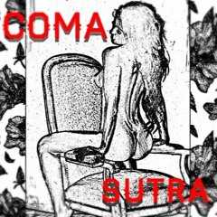 Coma Sutra (Cam X A.R Hustle)