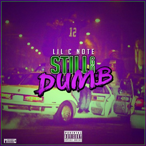 Lil C-Note - Still Go Dumb
