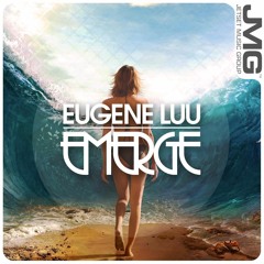 (JMG185) Eugene Luu - Emerge | Available Now on Beatport, iTunes, Spotify