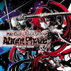 MAD CHILD vs RoughSketch "Aboot Phaze ~Madstiff Aboot~" Crossfade Demo
