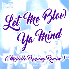 Let Me Blow Ya Mind (Miiiiito REMIX)