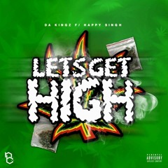 Lets Get High (feat. Lil Angel & Happy Singh)