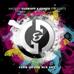 Gudkoff and Gonzo - Club house ( Mix set)