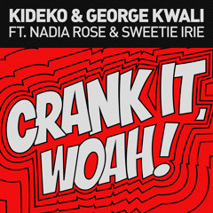 Kideko & George Kwali - Crank It (Woah!) feat. Nadia Rose & Sweetie Irie