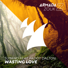 Suyano feat. Paddy Dalton - Wasting Love [OUT NOW]