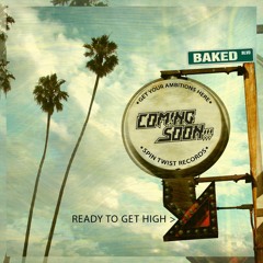 Ready To Get High "Promo" (Release Date: 26th AUG)