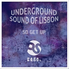 Sound Of Lisbon - So Get Up - Papa & Soul Remix