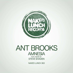 Ant Brooks - Amnesia (Steve Shaden Remix) [NAKED LUNCH RECORDS]