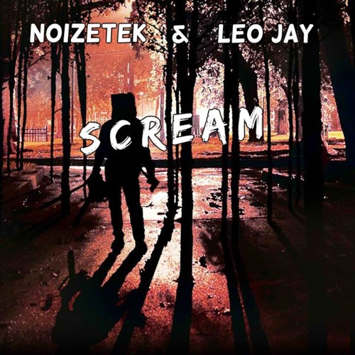 Noizetek & Leo Jay - Scream (Extended Mix)(MFrecords)