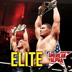 American Alpha - Elite (WWE Theme Song by CFO$)