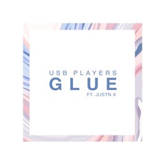 Glue ft. JUSTN X (Radio Edit) [OUT NOW]