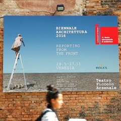 Section D - ‘Reporting from the front’ – Venice Architecture Biennale