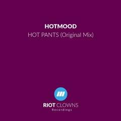 Hotmood - Hot Pants (Original Mix)