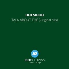 Hotmood - Talk About The (Original Mix)