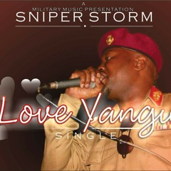 Sniper Storm - Love Yangu