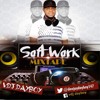SOFT WORK MIXTAPE_BY DJ DAYBOY NONI