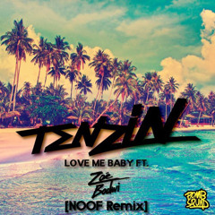Love Me Baby (NOOF Remix) - Tenzin ft. Zoe Badwi