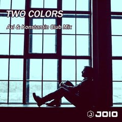 JOiO - Two Colors (Axl & Konstantin Club Mix)