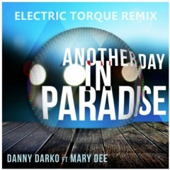 Danny Darko feat. Mary Dee - Another Day in Paradise (Electric Torque Remix)