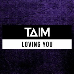 Taim - Loving You