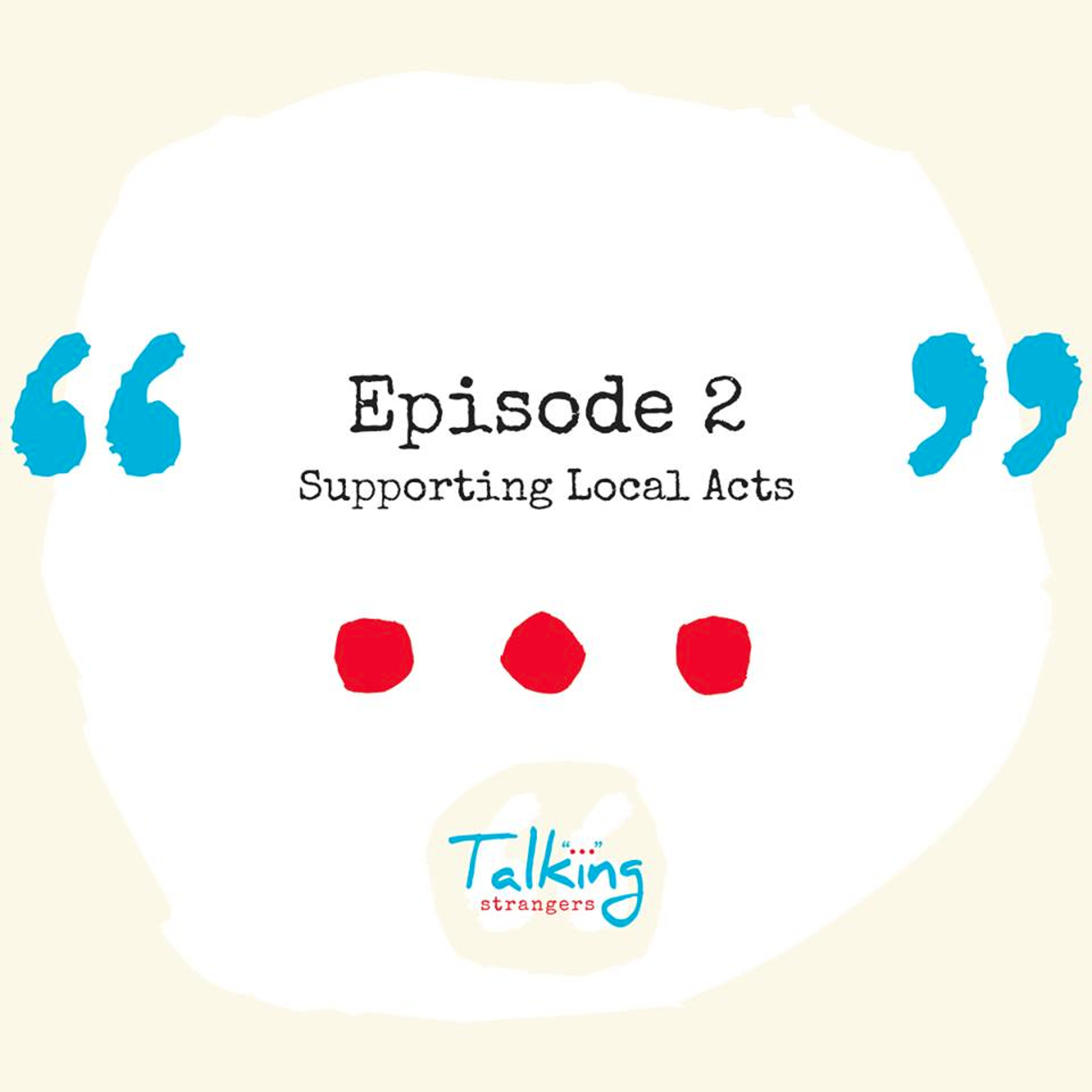 EP 2: Supporting Local Acts thumbnail