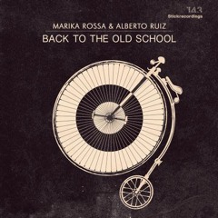 Marika Rossa & Alberto Ruiz - Back To The Old School - Original Stick
