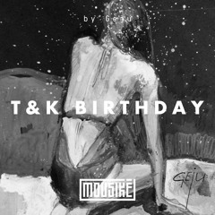 Mousikē 11 | T&K Birthday by Geju