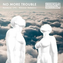 Mousikē Presents | Dandara - No More Trouble (feat. Anissa Damali)