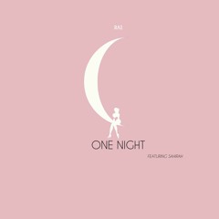 One Night (ft. Sahirah Prod. Justin Kase)