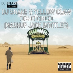 DJ Snake & Yellow Claw - Ocho Cinco (Mashup Jack Bootleg)