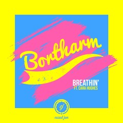 Bortharm - Breathin' (Ft. Cara Hughes)