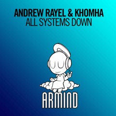Andrew Rayel & KhoMha - All Systems Down [A State Of Trance 775] **TUNE OF THE WEEK**