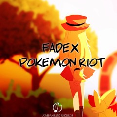 FadeX - Pokemon Riot