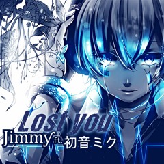 Lost You Ft.Hatsune Miku