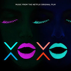 Galantis and East & Young - Make Me Feel – from XOXO the Netflix Original Film