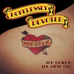 Jon Caspi & The First Gun - Hopelessly Devoted