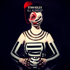 Stan Kolev - All Along (Original Mix) Exlusive Preview