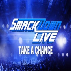 WWE: (SmackDown Live) - ''Take A Chance'' [Arena Effects+]