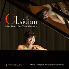 Obsidian - Mika Sasaki plays Clara Schumann