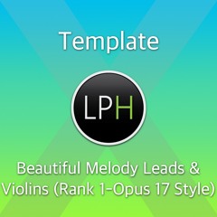 Beautiful Melody Leads & Violins (Rank 1 - Opus 17 Style)