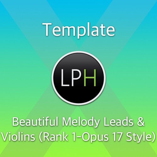 Beautiful Melody Leads & Violins (Rank 1 - Opus 17 Style)