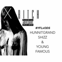 HunnitGrand Shizz ft Young Famous - X Bitch