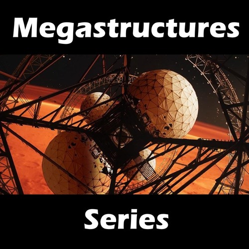 Megastructures