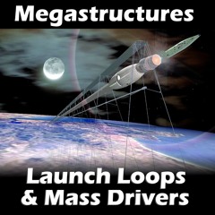 MS03 Launch Loops And Mass Drivers