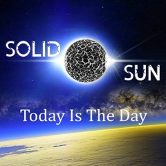 Solid Sun - Today Is The Day
