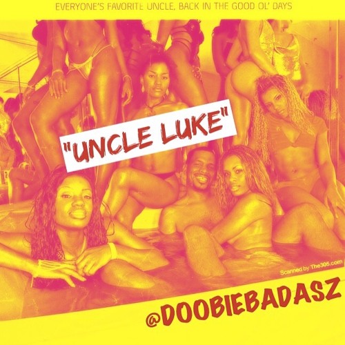 "Uncle Luke" - Doobie Bad Asz