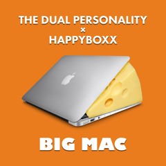 The Dual Personality ✖ HappyBoxx - Big Mac [Exclusive]