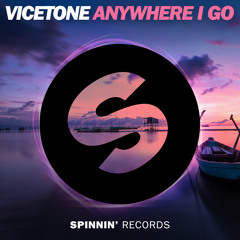 Vicetone - Anywhere I Go