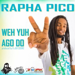 Rapha Pico - Weh Yuh Ago Do [K-Jah Sound 2016]